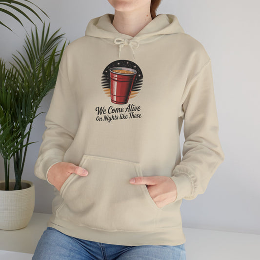 We Come Alive on Nights Like These Hoodie - Unisex Heavy Blend Sweatshirt, Perfect for Parties, Events, Gifts, Celebrations, and Cozy Nights