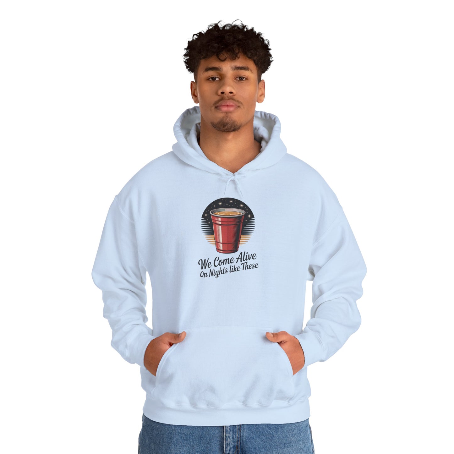 We Come Alive on Nights Like These Hoodie - Unisex Heavy Blend Sweatshirt, Perfect for Parties, Events, Gifts, Celebrations, and Cozy Nights